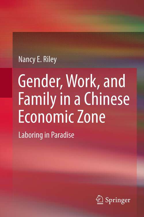 Book cover of Gender, Work, and Family in a Chinese Economic Zone: Laboring in Paradise (2013)