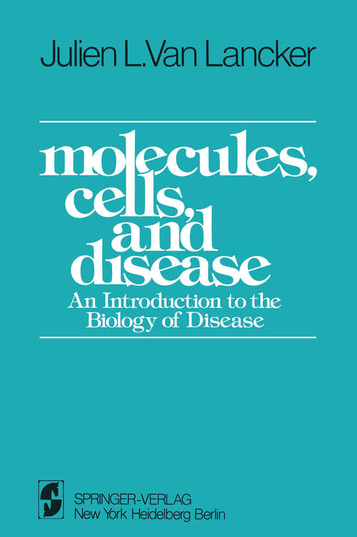 Book cover of Molecules, Cells, and Disease: An Introduction to the Biology of Disease (1977) (Springer Study Edition)