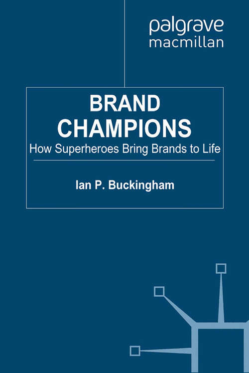 Book cover of Brand Champions: How Superheroes bring Brands to Life (2011)