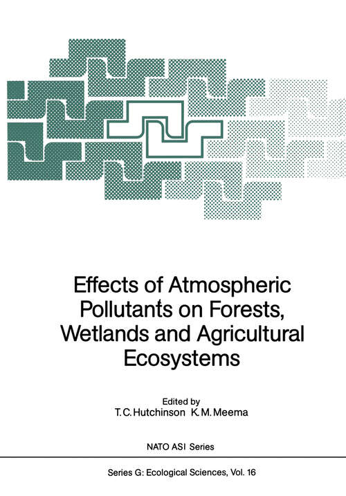 Book cover of Effects of Atmospheric Pollutants on Forests, Wetlands and Agricultural Ecosystems (1987) (Nato ASI Subseries G: #16)