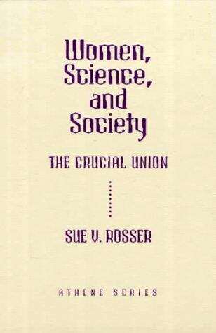 Book cover of Women, Science and Society: The Crucial Union (PDF) (Athene Ser.)