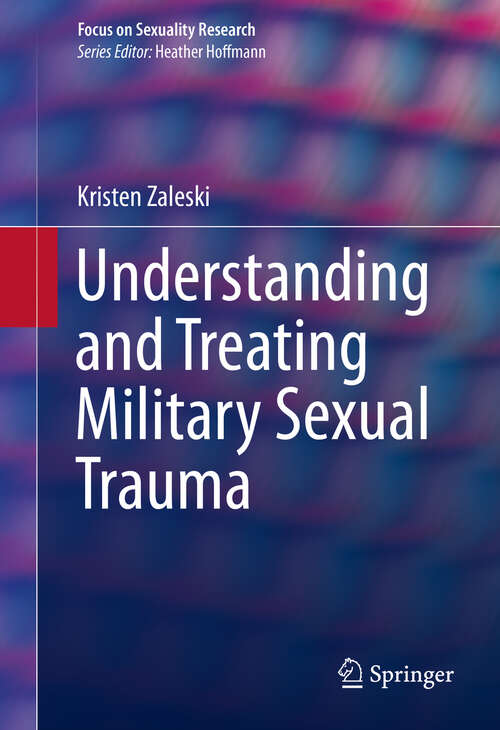 Book cover of Understanding and Treating Military Sexual Trauma (2015) (Focus on Sexuality Research)