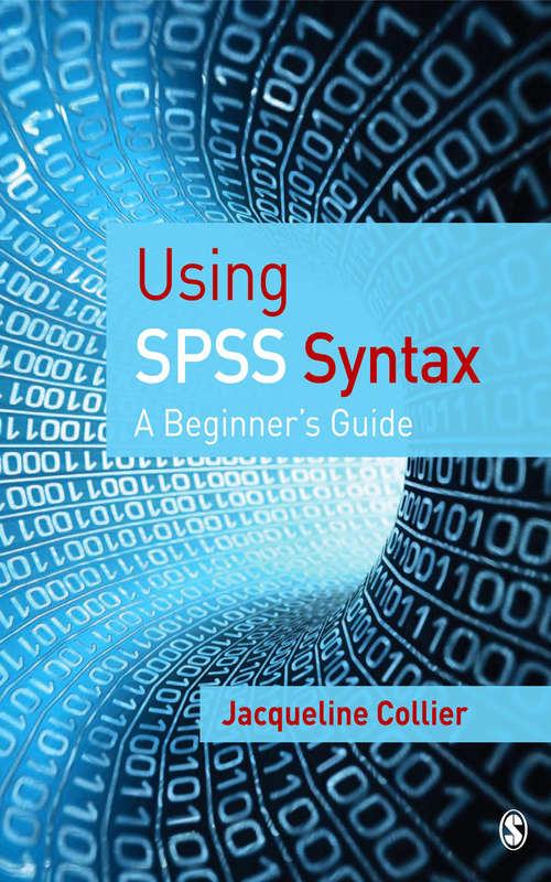 Book cover of Using SPSS Syntax: A Beginner's Guide