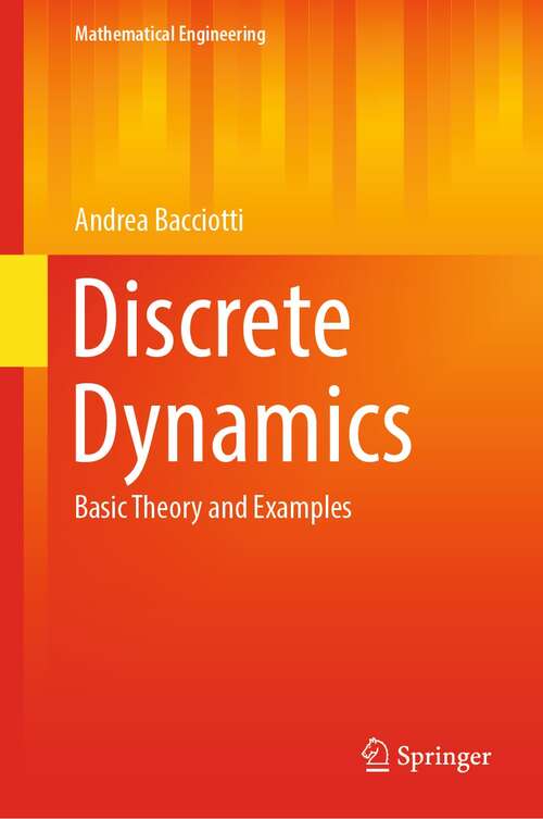 Book cover of Discrete Dynamics: Basic Theory and Examples (1st ed. 2022) (Mathematical Engineering)