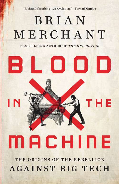Book cover of Blood in the Machine: The Origins of the Rebellion Against Big Tech