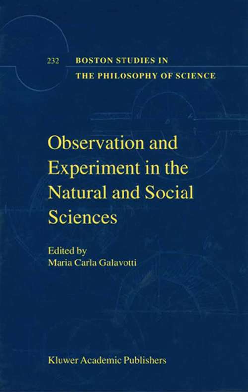 Book cover of Observation and Experiment in the Natural and Social Sciences (2003) (Boston Studies in the Philosophy and History of Science #232)