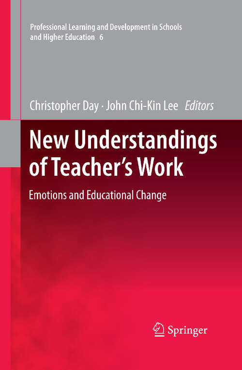 Book cover of New Understandings of Teacher's Work: Emotions and Educational Change (2011) (Professional Learning and Development in Schools and Higher Education #100)