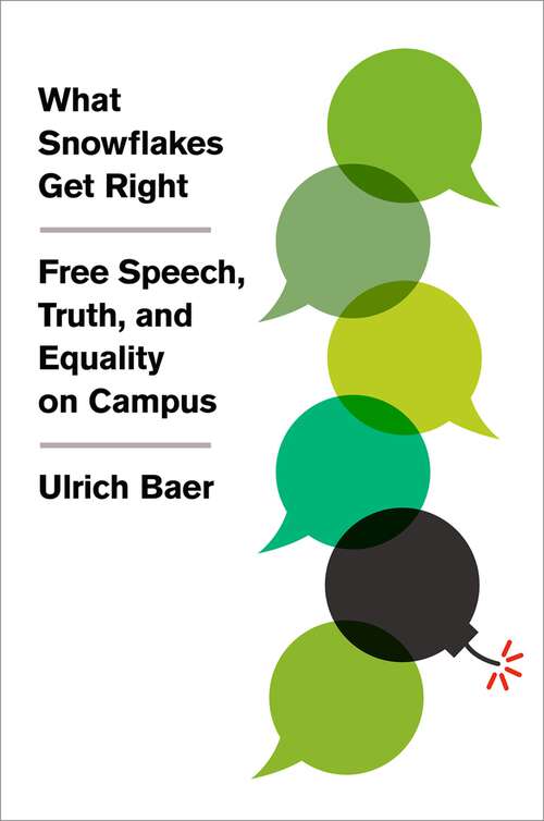 Book cover of What Snowflakes Get Right: Free Speech, Truth, and Equality on Campus