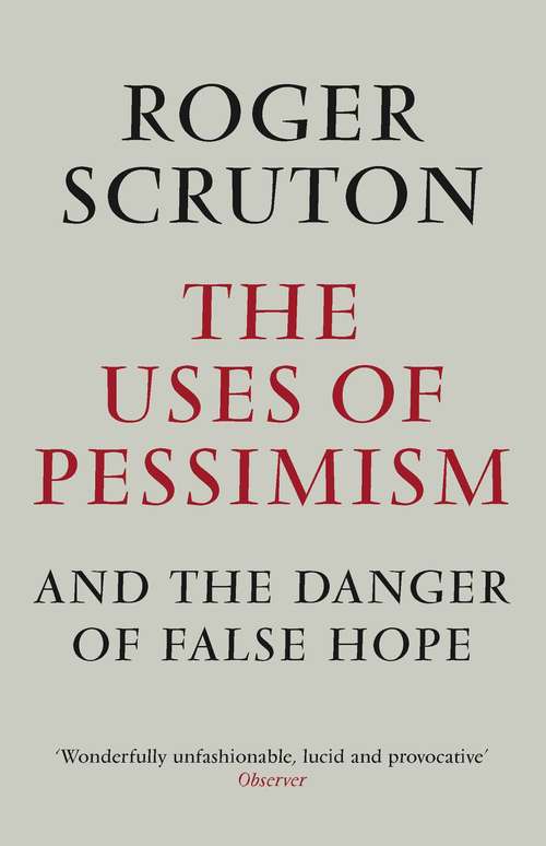 Book cover of The Uses of Pessimism: And The Danger Of False Hope (Main)