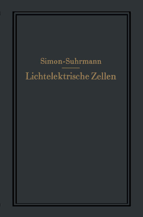 Book cover of Lichtelektrische Zellen und ihre Anwendung (1932)