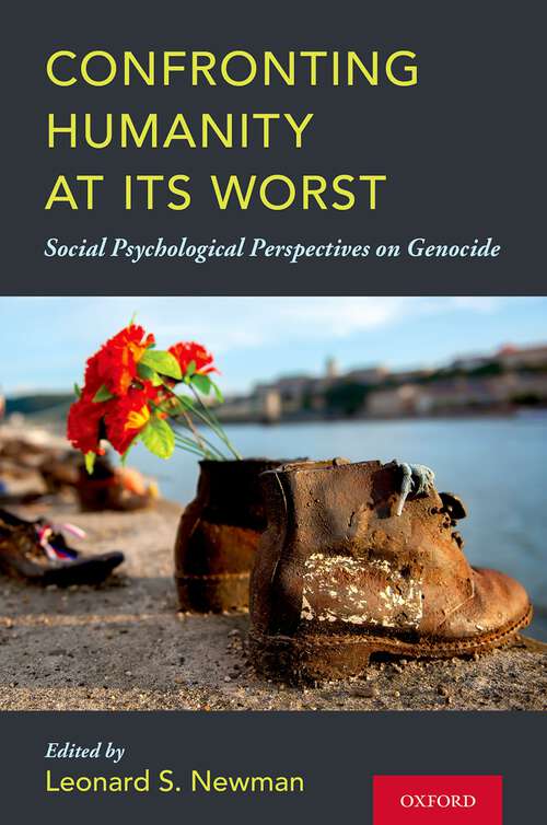 Book cover of Confronting Humanity at its Worst: Social Psychological Perspectives on Genocide