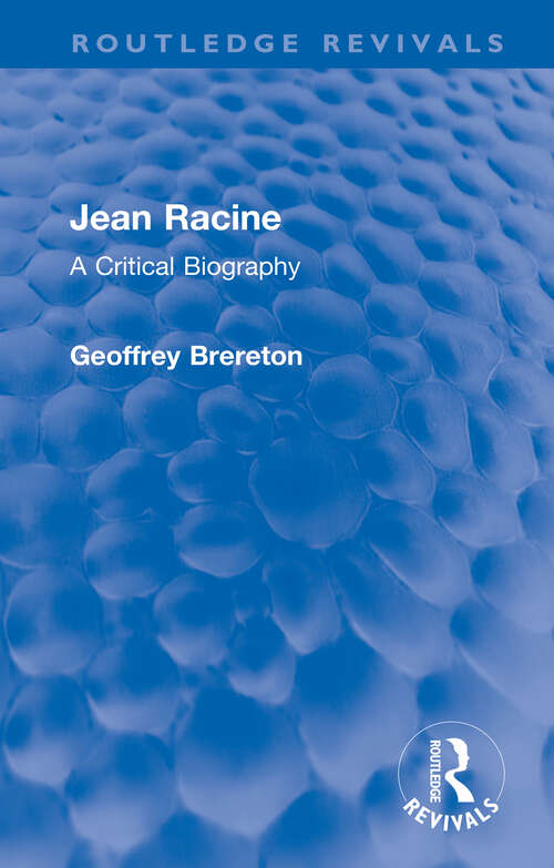 Book cover of Jean Racine: A Critical Biography (Routledge Revivals)