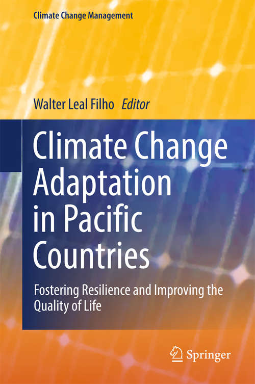 Book cover of Climate Change Adaptation in Pacific Countries: Fostering Resilience and Improving the Quality of Life (Climate Change Management)