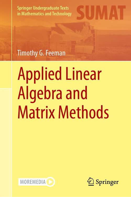 Book cover of Applied Linear Algebra and Matrix Methods (1st ed. 2023) (Springer Undergraduate Texts in Mathematics and Technology)