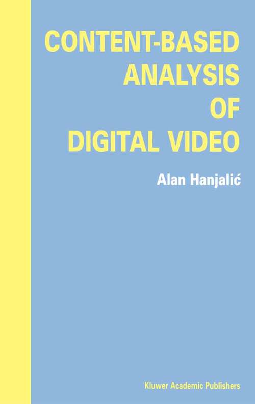 Book cover of Content-Based Analysis of Digital Video (2004)