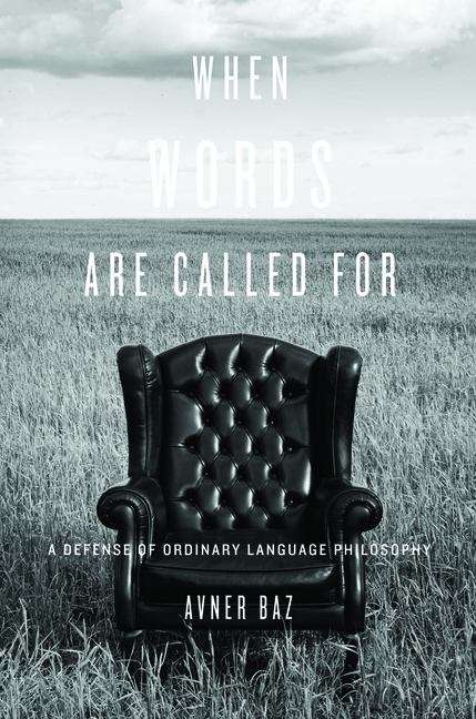 Book cover of When Words Are Called For: A Defense Of Ordinary Language Philosophy