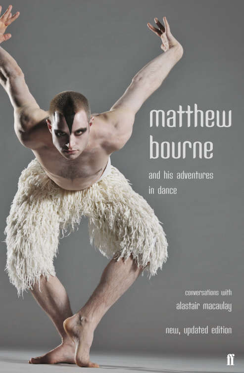 Book cover of Matthew Bourne and His Adventures in Dance: Conversations with Alastair Macaulay (Main)