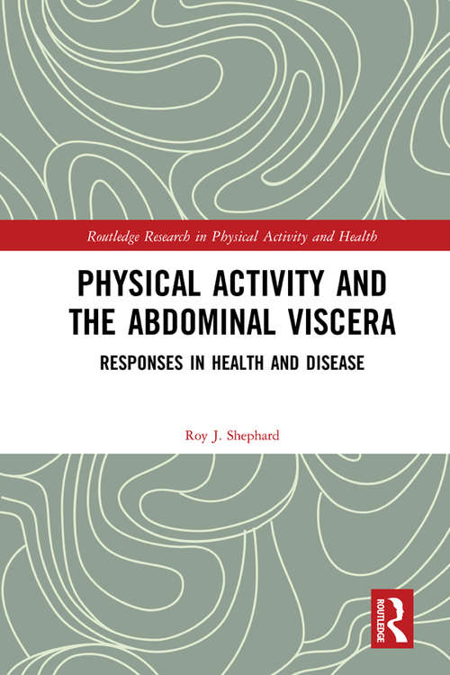 Book cover of Physical Activity and the Abdominal Viscera: Responses in Health and Disease (Routledge Research in Physical Activity and Health)