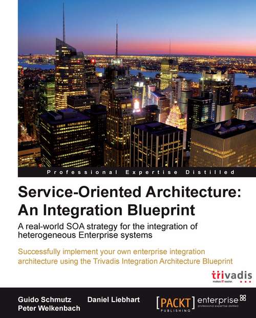 Book cover of Service-Oriented Architecture: A real-world SOA strategy for the integration of heterogeneous Enterprise systems