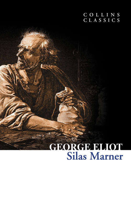 Book cover of Silas Marner: The Weaver Of Raveloe - Primary Source Edition (ePub edition) (Collins Classics)