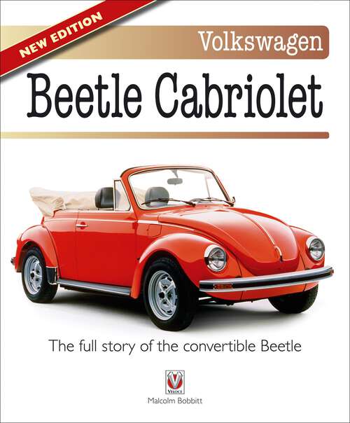 Book cover of Volkswagen Beetle Cabriolet: – The full story of the convertible Beetle (New Edition)