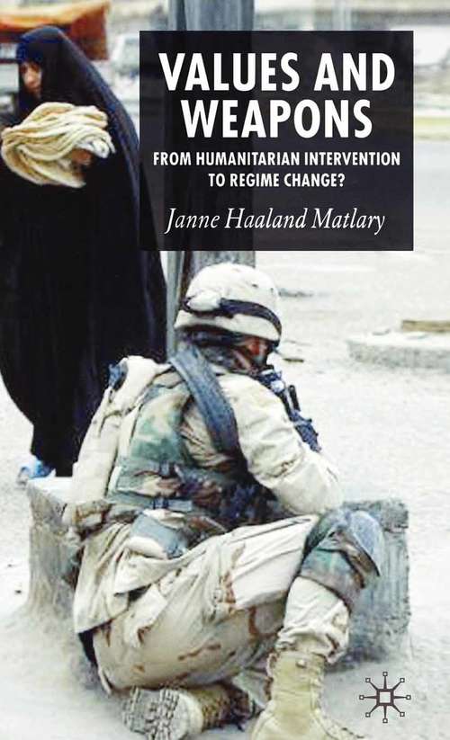 Book cover of Values and Weapons: From Humanitarian Intervention to Regime Change? (2006)