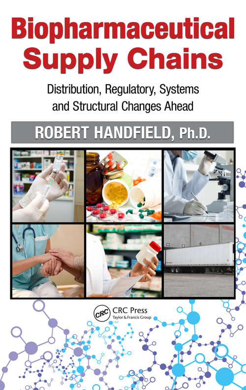 Book cover of Biopharmaceutical Supply Chains: Distribution, Regulatory, Systems and Structural Changes Ahead