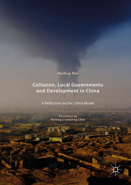 Book cover of Collusion, Local Governments and Development in China: A Reflection on the China Model (1st ed. 2017)