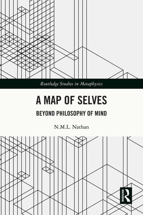 Book cover of A Map of Selves: Beyond Philosophy of Mind (Routledge Studies in Metaphysics)