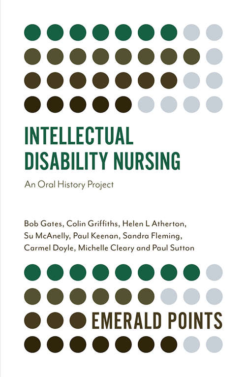 Book cover of Intellectual Disability Nursing: An Oral History Project (Emerald Points)