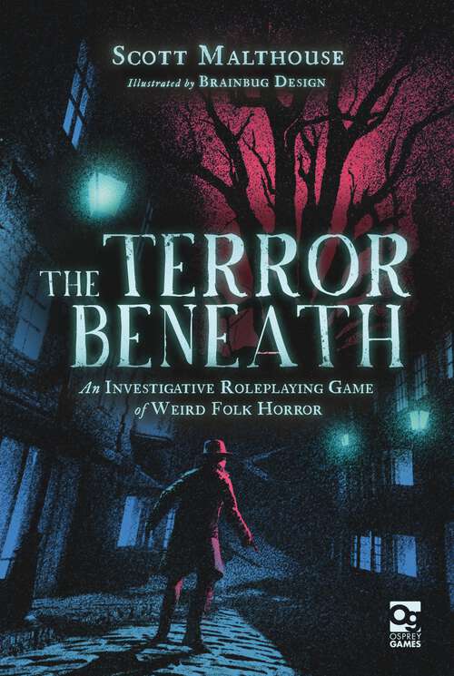 Book cover of The Terror Beneath: An Investigative Roleplaying Game of Weird Folk Horror (Osprey Roleplaying)