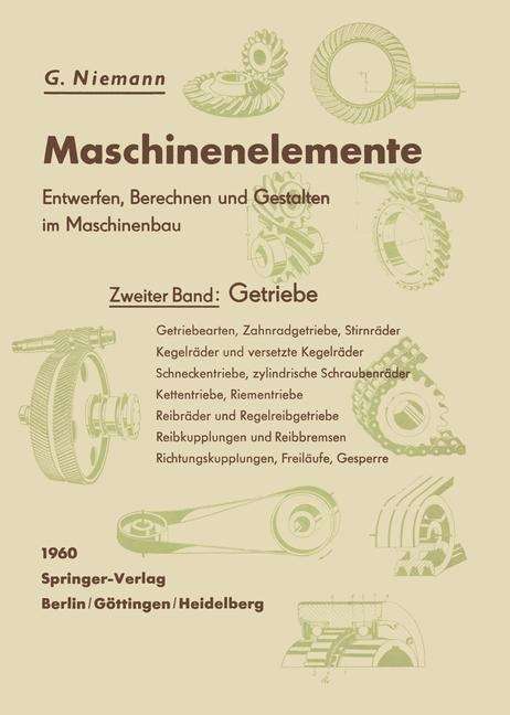 Book cover of Maschinenelemente. Entwerfen, Berechnen und Gestalten im Maschinenbau. Ein Lehr- und Arbeitsbuch: Zweiter Band: Getriebe (1960)