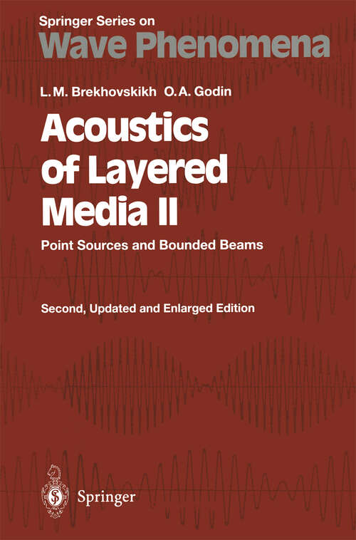 Book cover of Acoustics of Layered Media II: Point Sources and Bounded Beams (2nd ed. 1999) (Springer Series on Wave Phenomena #10)