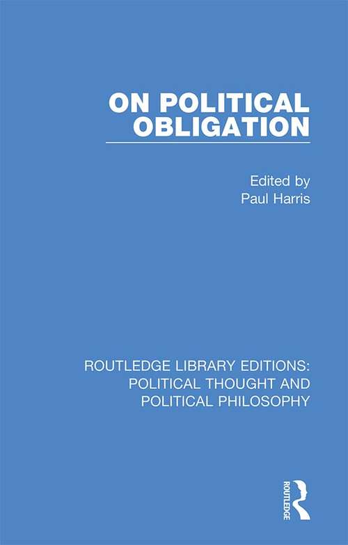 Book cover of On Political Obligation (Routledge Library Editions: Political Thought and Political Philosophy #26)