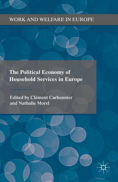 Book cover of The Political Economy of Household Services in Europe (1st ed. 2015) (Work and Welfare in Europe)