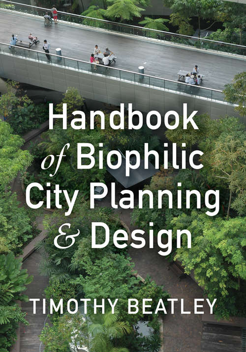 Book cover of Handbook of Biophilic City Planning and Design (1st ed. 2016)