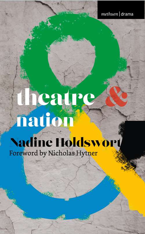 Book cover of Theatre and Nation: Re-imagining Conceptions Of Nation (2010) (Theatre And)