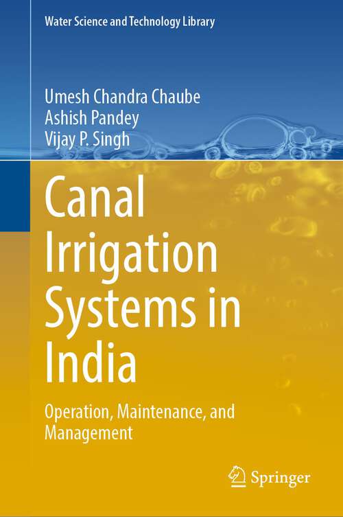 Book cover of Canal Irrigation Systems in India: Operation, Maintenance, and Management (1st ed. 2023) (Water Science and Technology Library #126)