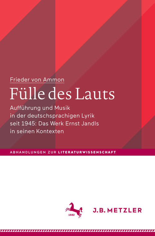 Book cover of Fülle des Lauts: Aufführung und Musik in der deutschsprachigen Lyrik seit 1945: Das Werk Ernst Jandls in seinen Kontexten (Abhandlungen zur Literaturwissenschaft)