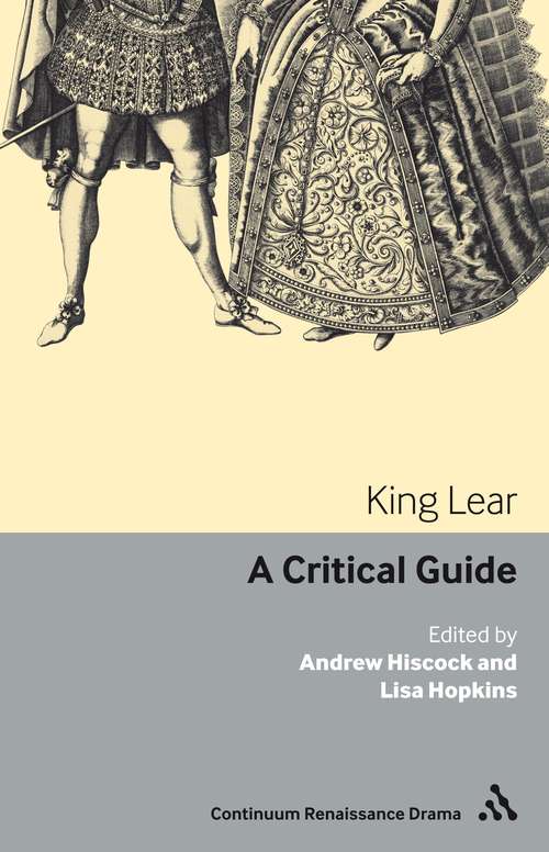 Book cover of King Lear: A critical guide (Continuum Renaissance Drama Guides)