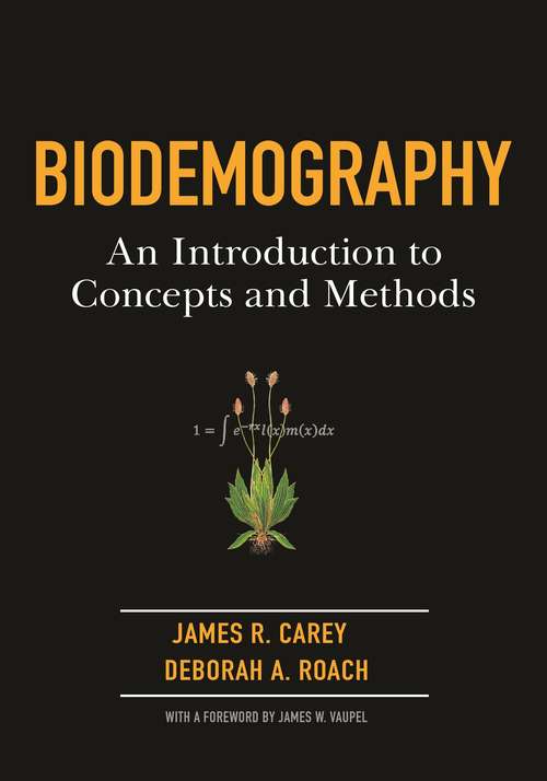 Book cover of Biodemography: An Introduction to Concepts and Methods