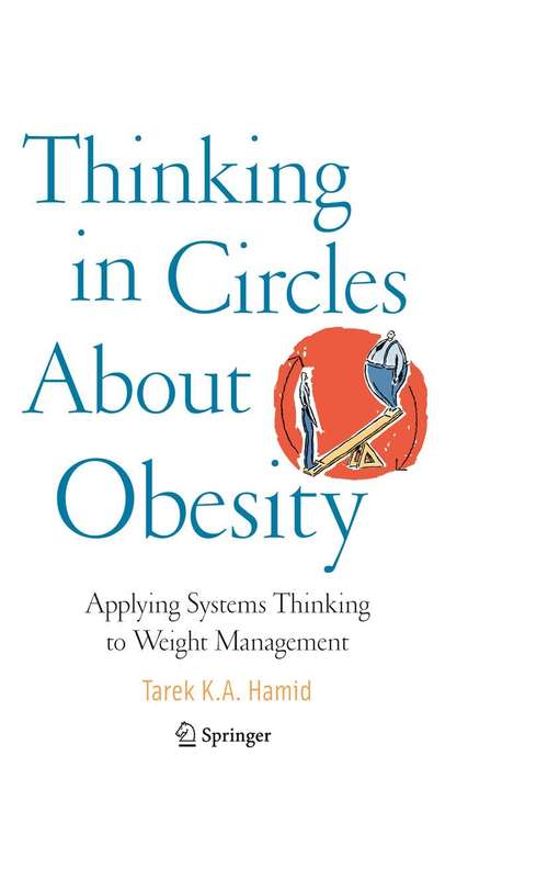 Book cover of Thinking in Circles About Obesity: Applying Systems Thinking to Weight Management (2009) (Advances In Biochemical Engineering Ser.: Vol. 13)