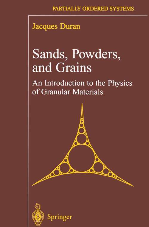 Book cover of Sands, Powders, and Grains: An Introduction to the Physics of Granular Materials (2000) (Partially Ordered Systems)