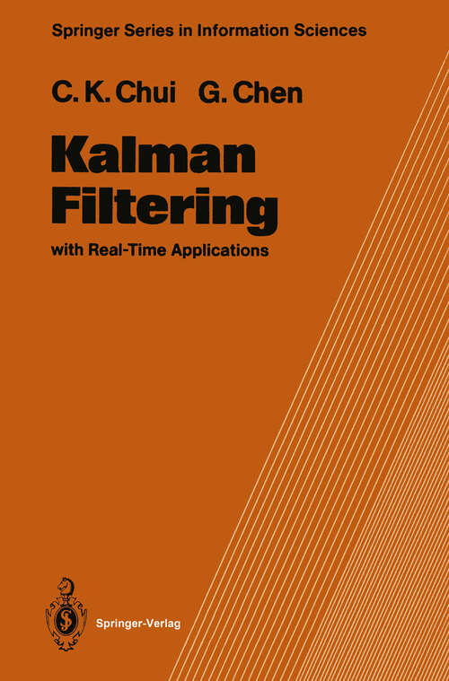 Book cover of Kalman Filtering with Real-Time Applications (1987) (Springer Series in Information Sciences #17)