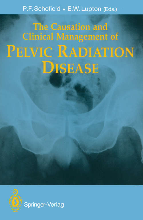 Book cover of The Causation and Clinical Management of Pelvic Radiation Disease (1989)