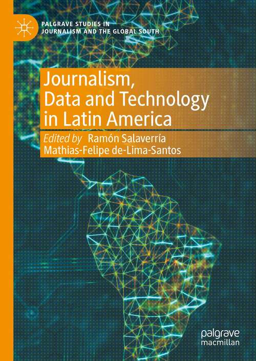 Book cover of Journalism, Data and Technology in Latin America (1st ed. 2021) (Palgrave Studies in Journalism and the Global South)