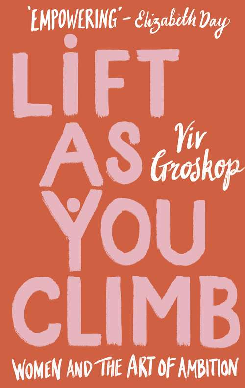 Book cover of Lift as You Climb: Women and the art of ambition