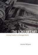 Book cover of The Scholar's Art: Literary Studies in a Managed World (Population And Development Ser.)