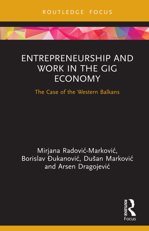 Book cover of Entrepreneurship and Work in the Gig Economy: The Case of the Western Balkans (Routledge Focus on Business and Management)