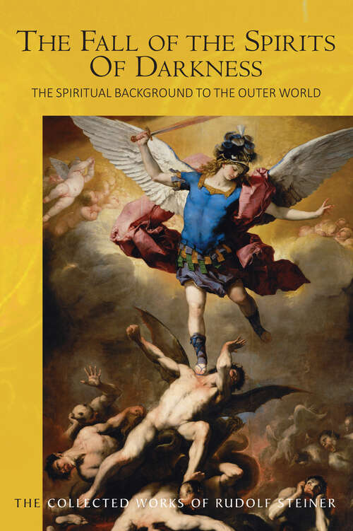 Book cover of The Fall of the Spirits Of Darkness: The Spiritual Background to the Outer World: Spiritual Beings and their Effects, Vol. 1